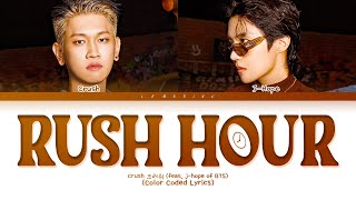 Crush Rush Hour Feat j hope of BTS Lyrics 크러쉬 제이홉 Rush Hour 가사 Color Coded Lyrics Han Rom Eng