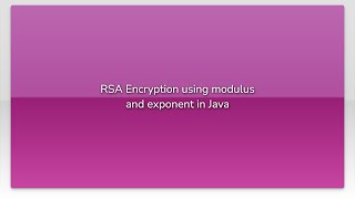 RSA Encryption using modulus and exponent in Java