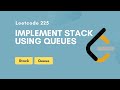 Implement Stack using Queues | Leetcode 225 | Stack | Queue