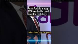 Adani Ports to prepay $130 mn debt to boost investor confidence #youtubeshorts #shorts #ytshorts