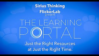 Sirius Thinking \u0026 FlickerLab Present: The Learning Portal