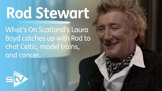 Rod Stewart Chats Lewis Capaldi, Cancer, Model Trains and Celtic FC | What’s On Scotland