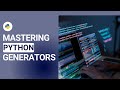 Mastering Python Generators: Efficient Memory Management and Performance