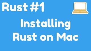 Rust Programming Tutorial (2019) Part 1 - Installing Rust on Mac