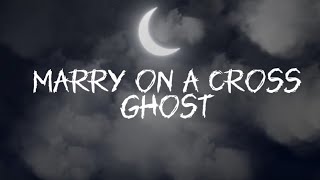 Marry on a cross-ghost