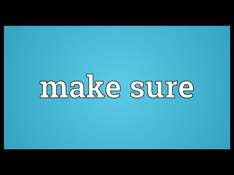 Is it rude to say make sure?