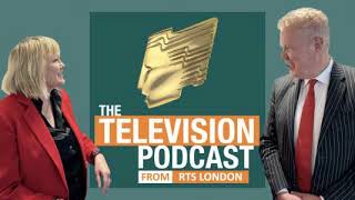 RTS London launches The Television Podcast presented by Andrew Eborn \u0026  Nadine Dereza