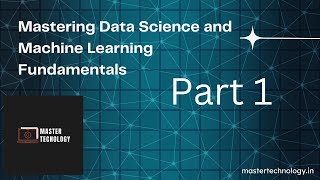 Mastering Data Science and Machine Learning Fundamentals | Part 1