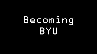 Becoming BYU  |  A Short Film