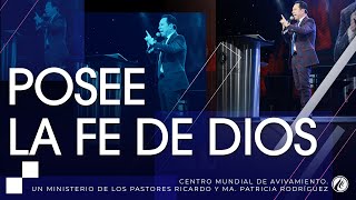 #254 Posee la fe de Dios - Pastor Ricardo Rodríguez