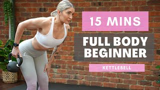 15 Min BEGINNER FULL BODY KETTLEBELL (Vocal Instructions) // NO REPEAT // LOW IMPACT