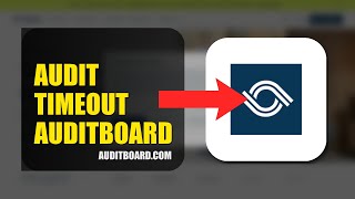 How To Fix Audit Timeout On AuditBoard 2026 (QUICK FIX)