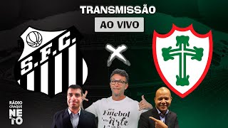 Santos x Portuguesa | AO VIVO | Campeonato Paulista 2023 | Rádio Craque Neto