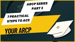 The GP Trainee's ARCP Blueprint II 7 PRACTICAL STEPS TO ACE YOUR ARCP II DR OLA FAJINMI