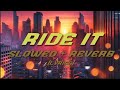 💫 Ride It - Slowed + Reverb (Lyrics) | Night Owl Lo-fi 🌙