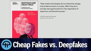 Cheap Fakes vs. Deepfakes