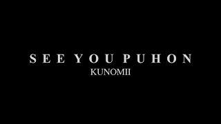 Kunomii - See You Puhon