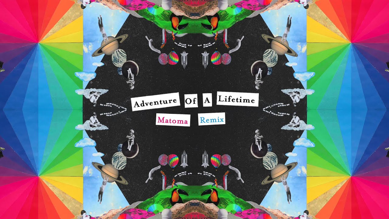 Coldplay - Adventure Of A Lifetime [Matoma Remix] (Official Audio ...