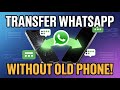 How to Transfer WhatsApp to a New Phone WITHOUT the Old Phone