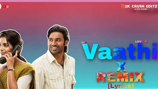 Vaa Vathi | x Remix | lyrics | Video song| Tamil |