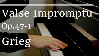 Valse Impromptu Op.47-1 Grieg / 即興的ワルツ  作品47-1  グリーグ