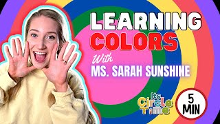 Colors for Kids | Toddler Learning Video - Learn Colors with Miss Sarah Sunshine