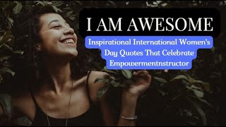WHO YOU ARE | Inspirational International Women's Day Quotes That Celebrate Empowerment