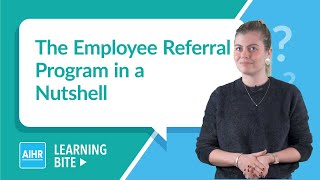 The Employee Referral Program in a Nutshell | AIHR Learning Bite