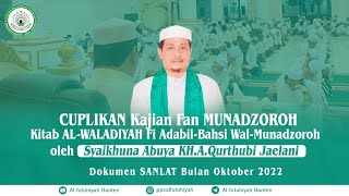 CUPLIKAN Kajian Fan MUNADZOROH Kitab AL-WALADIYAH oleh Syaikhun Abuya KH.A.Qurthubi Jaelani