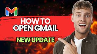 How to Open Gmail [2026 Full Guide]