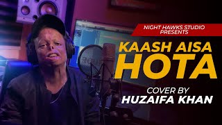 Kaash Aisa Hota - Unplugged | Huzaifa Khan | Cover | @DarshanRavalDZ