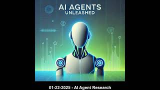 01-22-2025 - AI Agent Research Updates