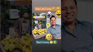 Kele Lelo Kele Funny 🤣😂#funnyshorts #shorts #comedy #youtubeshorts