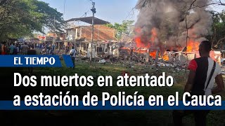 Atentado a estación de Policía en Timba, Cauca, deja dos muertos | El Tiempo