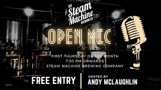 OPEN MIC NIGHT @ Steam Machine Brewing Company LTD