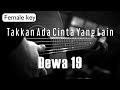 Takkan Ada Cinta Yang Lain - Dewa 19 Female Key ( Acoustic Karaoke )