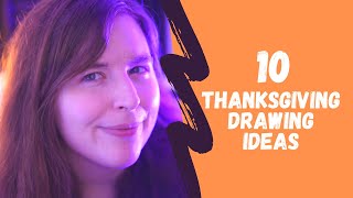 10 Fun Thanksgiving Drawing Ideas - Holiday Drawing Prompts - Sketchbook Art Ideas