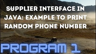 JAVA 8: Supplier Interface Example Program to Print Random Phone Numbers Supplier Tutorial example.