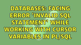 Databases: Facing error 'invalid SQL statement' while working with cursor variables in PL/SQL