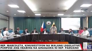 Rep. Marcoleta, kinuwestiyon na walang legislative purpose ang hearing na ginagawa ni Rep. Paduano