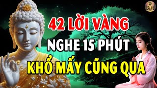 Mỗi Đêm Bỏ Ra 15 Phút Nghe 42 Lời Phật Dạy Này Sẽ Tiêu Tan Mọi Phiền Muộn Khổ Đau Trong Cuộc Sống...