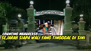 SEJARAH MBAUREKSA DESA GROBOG KULON LOUNCING CATATAN BUDAYA.