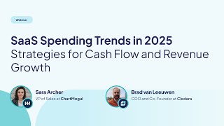 SaaS Spending Trends in 2025: Strategies for Cash Flow and Revenue Growth