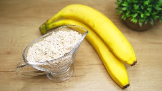 Tired of Oatmeal? Make this recipe for oatmeal and bananas. Delicious and healthy # 302