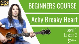 Guitar Beginner Course | Guitar Lesson 2 | Achy Breaky Heart | Free Guitar Course
