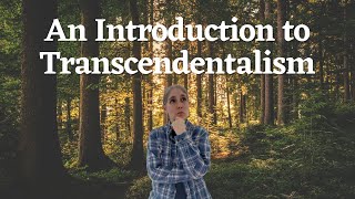 Transcendentalism Explained: Emerson and Thoreau and the Themes of the Transcendentalist Movement