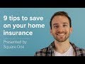 9 Tips to Save Money on Home Insurance | Square One