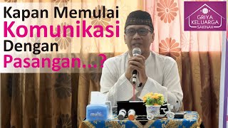 Kapan Memulai Komunikasi Dengan Pasangan? | Ust Tri Asmoro [Full Kajian]