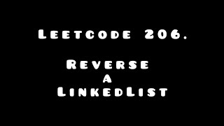 Reverse a LinkedList | LeetCode 206 | Java | Iterative Solution | Easy