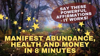 🌟 8 Minutes to Attract Abundance, Wealth, Success and Money 🌸 Say These Powerful Affirmations ✨